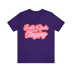Slaying in Fourth Grade Shirt | Pink School Unisex T-Shirt