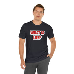 What Is Life? Existential Shirt | Ambiguous Existential Crisis T-Shirt