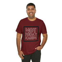 Not Today Karen Shirt | Millennial Collection Unisex T-Shirt