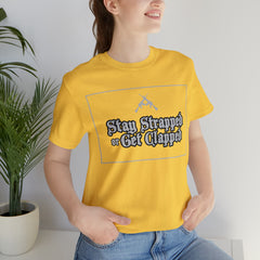 Stay Strapped or Get Clapped | Gun Firearms Self-Defense T-Shirt