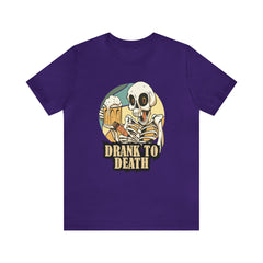 Skeleton Drank to Death Shirt | Drink Beer Unisex T-Shirt