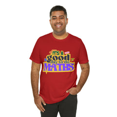 It's a Good Day to do Maths Shirt | School Unisex T-Shirt