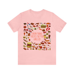 Everything Tastes Better Grilled Shirt | Grilling Love Unisex T-Shirt