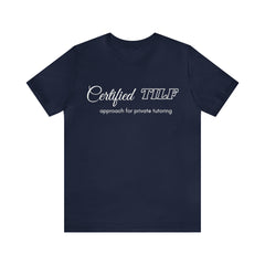 Certified TILF Shirt | Funny Private Tutoring TILF Unisex T-Shirt