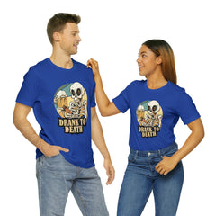 Skeleton Drank to Death Shirt | Drink Beer Unisex T-Shirt