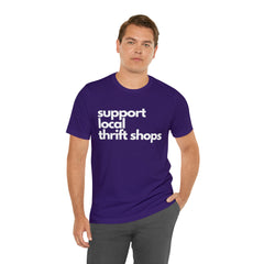Support Local Thrift Shops Shirt | Local Thrift Store T-Shirt