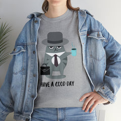 Have A Good Day Shirt | Cat Lover Unisex T-Shirt