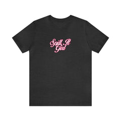 Spill the Tea Shirt | Spill it Girl Statement T-Shirt
