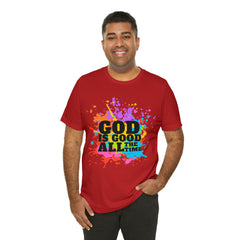God Is Good All The Time Shirt | Faith In Fashion Unisex T-Shirt