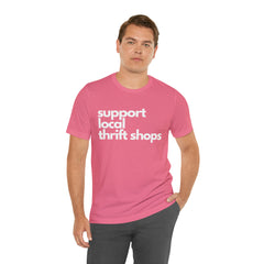 Support Local Thrift Shops Shirt | Local Thrift Store T-Shirt
