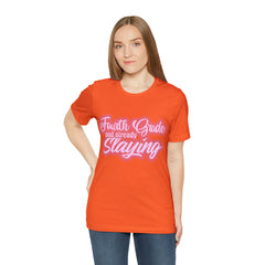 Slaying in Fourth Grade Shirt | Pink School Unisex T-Shirt