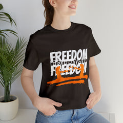 FREEDOM Shirt | Bold Statement Unisex T-Shirt