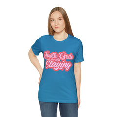 Slaying in Fourth Grade Shirt | Pink School Unisex T-Shirt