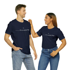 It's a Cancer Zodiac Thing Shirt | Zodiac Sign Statement T-Shirt