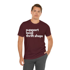 Support Local Thrift Shops Shirt | Local Thrift Store T-Shirt