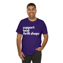 Support Local Thrift Shops Shirt | Local Thrift Store T-Shirt