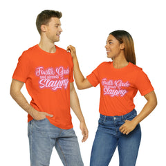 Slaying in Fourth Grade Shirt | Pink School Unisex T-Shirt