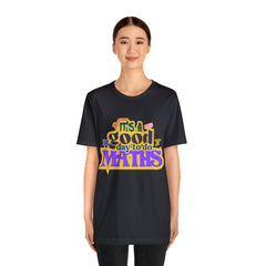 It's a Good Day to do Maths Shirt | School Unisex T-Shirt