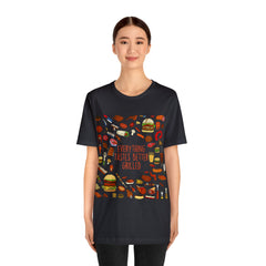 Everything Tastes Better Grilled Shirt | Grilling Love Unisex T-Shirt