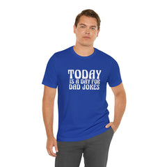 Today is a Day for Dad Jokes Shirt | National Tella Joke Day T-Shirt