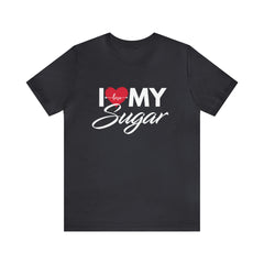I Love My Sugar Shirt | Couple Love T-Shirt, Pair Girlfriend Boyfriend Matching Shirt