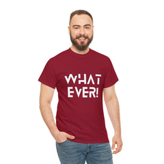 What Ever Shirt | Nonchalant Attitude Unisex T-shirt
