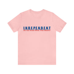 Happy Independence Day Shirt | July 4 Independent T-Shirt
