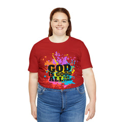 God Is Good All The Time Shirt | Faith In Fashion Unisex T-Shirt