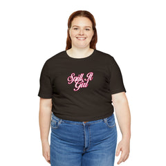 Spill the Tea Shirt | Spill it Girl Statement T-Shirt
