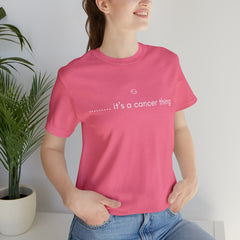 It's a Cancer Zodiac Thing Shirt | Zodiac Sign Statement T-Shirt