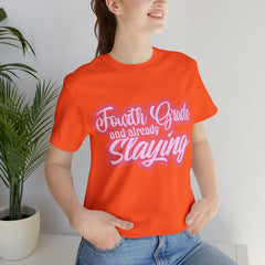 Slaying in Fourth Grade Shirt | Pink School Unisex T-Shirt