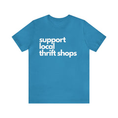 Support Local Thrift Shops Shirt | Local Thrift Store T-Shirt