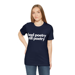 Bad Poetry Is Still Poetry Shirt | Bad Poetry Day T-Shirt