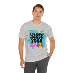 The World Needs Your Magic Shirt | Motivational Unisex T-Shirt