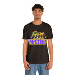 It's a Good Day to do Maths Shirt | School Unisex T-Shirt