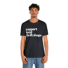 Support Local Thrift Shops Shirt | Local Thrift Store T-Shirt