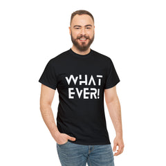 What Ever Shirt | Nonchalant Attitude Unisex T-shirt