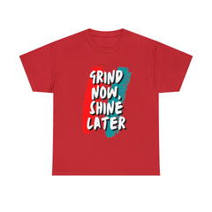 Grind Now, Shine Later Shirt | Hustler In Motion Unisex T-Shirt