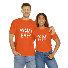 What Ever Shirt | Nonchalant Attitude Unisex T-shirt