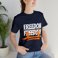 FREEDOM Shirt | Bold Statement Unisex T-Shirt