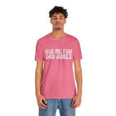 Ask Me For Dad Jokes Shirt | National Tell a Joke Day T-Shirt