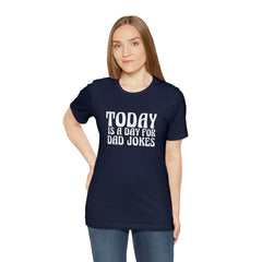 Today is a Day for Dad Jokes Shirt | National Tella Joke Day T-Shirt