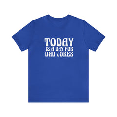 Today is a Day for Dad Jokes Shirt | National Tella Joke Day T-Shirt