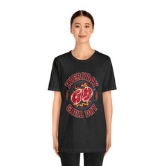Everyday Grill Day Shirt | Grilling Meat Unisex T-Shirt