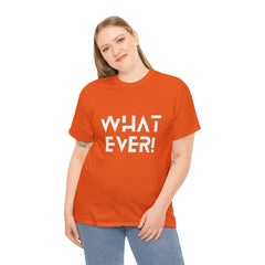 What Ever Shirt | Nonchalant Attitude Unisex T-shirt