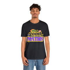 It's a Good Day to do Maths Shirt | School Unisex T-Shirt