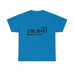 Believe In Yourself | Confidence Catalyst Statement Tee
