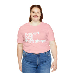 Support Local Thrift Shops Shirt | Local Thrift Store T-Shirt