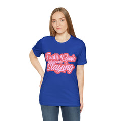 Slaying in Fourth Grade Shirt | Pink School Unisex T-Shirt