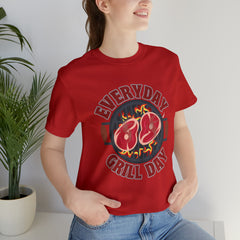 Everyday Grill Day Shirt | Grilling Meat Unisex T-Shirt